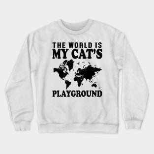 The world is my cat's playground Crewneck Sweatshirt